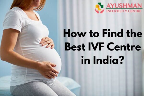 How to Find the Best IVF Centre in India?