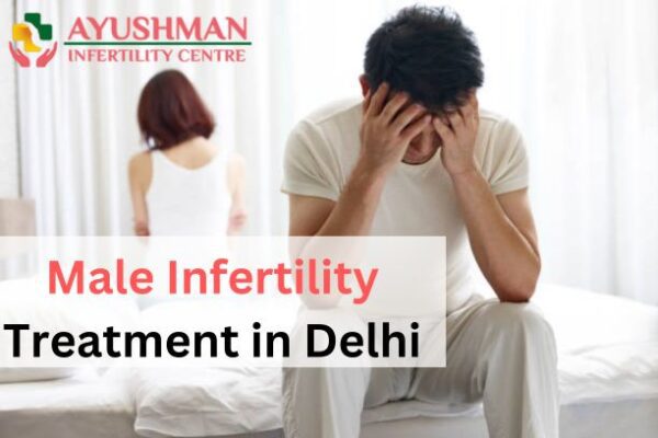 Male Infertility Treatment in Delhi
