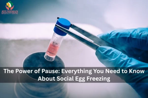 The Power of Pause: Everything You Need to Know About Social Egg Freezing